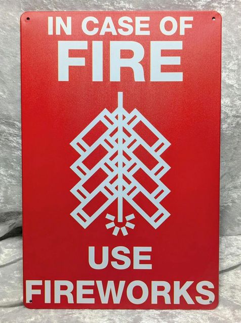 Foxfur Ink — metal in case of fire use fireworks sign 8x12in01