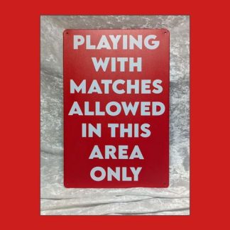 Foxfur Ink — metal playing with matches sign 8x12in01
